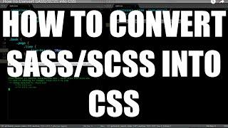 How To Convert SASS/SCSS into CSS