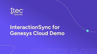 InteractionSync for Genesys Cloud Demo 2024