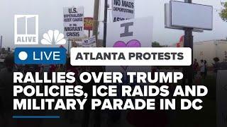 LIVE NOW: Atlanta protests over Trump policies, ICE raids and military parade in DC; ground coverage