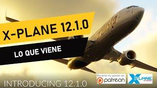 X-Plane 12 | X-Plane 12.1.0 - Lo que viene