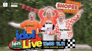 Shopee Idol Lên Live - Phiên Bản Thái Tử | Tình Bạn "cảm  lạnh" của  Duy Khánh - BB Trần - Jun Phạm