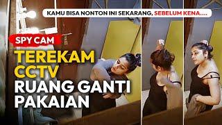 KAMERA TERSEMBUNYI - TEREKAM CCTV RUANG GANTI PAKAIAN | SPY CAMERA