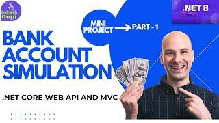 𝐏𝐫𝐨𝐣𝐞𝐜𝐭 - Building a Bank Account Simulation App with .NET Core MVC and Web API  - Part - 1️⃣