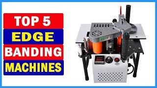 Top 5 Best Manual Edge Banding Machine Of 2023