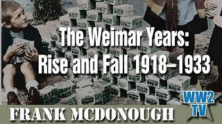 The Weimar Years: Rise and Fall 1918–1933