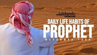 DAILY LIFE SUNNAH (HABITS) OF PROPHET MUHAMMAD ﷺ