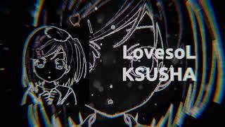 LovesoL - KSUSHA (audio release)