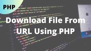 Download File from URL using PHP | PHP file Download | Download image from URL Using PHP