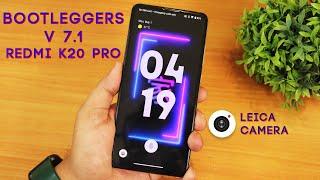 Bootleggers v7.1 On Redmi K20 Pro! Dope or Nope? Let's find out..