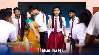 Dil Mein Bus Tu Hi | New School Love Story | Cute Love | Just Love