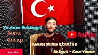 Youtube Başlangıç , İlk İçerik , Soru - Cevap , Kanal Tanıtım