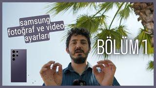 Samsung Telefonlarda Fotoğraf ve Video Çekim Rehberi