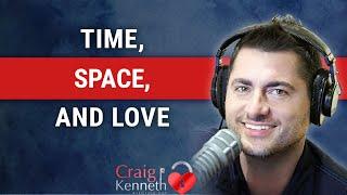 Time, Space, and Love