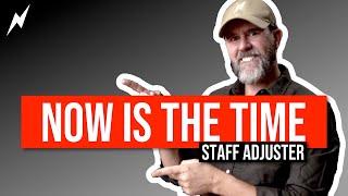 Now is the time to become a staff adjuster, no question