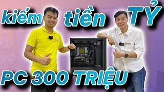 Bộ PC tận "vài trăm triệu" nhưng ... HÁI ra TIỀN | NGUYỄN CÔNG PC