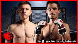 Epic 58: Henry Esquivies vs. Jaden Longoria - 08.23.24
