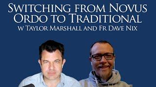 Switching from Novus Ordo to Traditional Catholic (Dr Taylor Marshall #270)