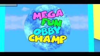 Mega Fun Obby | Mega Fun Obby Champ! | ROBLOX