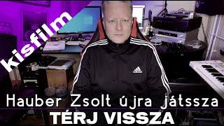 Hauber Zsolt - Térj vissza Kisfilm I Music video