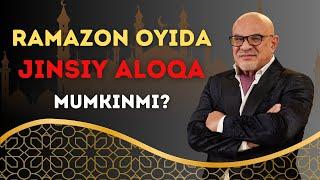 RAMAZON OYIDA JINSIY ALOQA MUMKINMI?