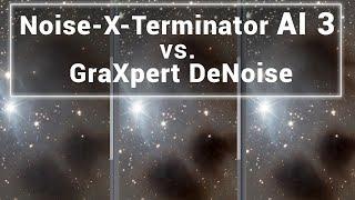 Noise-X-Terminator AI  3 vs. GraXpert DeNoise vs. NXT AI 2 - Entrauschungs-Tools für Astrofotografie