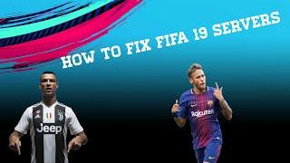 HOW TO FIX FIFA 19 SERVERS