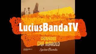 Lucius Banda - Chingoni Cha Makolo (prod. by DJ SLEY)