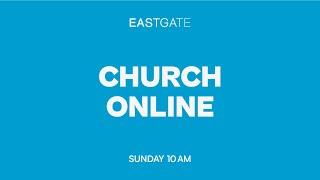 Join Us LIVE For Eastgate’s Church Service | 22nd June 2025