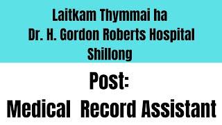 Laitkam Medical Record Assistant ha Dr. H. Gordon Roberts Hospital Shillong | Jobs in Shillong