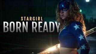 Born Ready || Stargirl