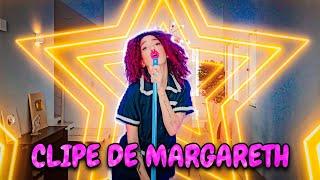 O CLIPE DE MARGARETH (CONFLITO)