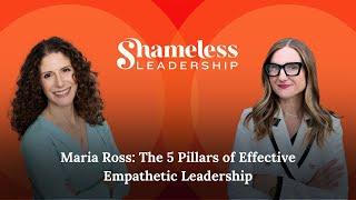 943: Maria Ross: The 5 Pillars of Effective Empathetic Leadership