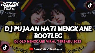 DJ PUJAAN HATI MENGKANE  BOOTLEG VIRAL TIKTOK TERBARU