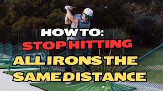 How To: STOP Hitting All Irons The Same Distance