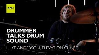 Luke Anderson, Drummer at Elevation Church talks drum sound