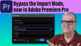 Bypass the Import Mode now, in Adobe Premiere Pro