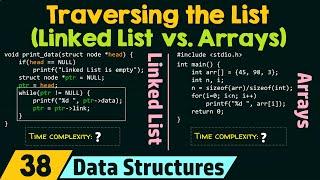 Traversing the List (Linked List vs. Arrays)