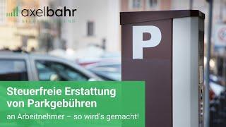 Steuerfreie Erstattung von Parkgebühren am Arbeitnehmer – so wird's gemacht!