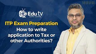 ITP Exam Preparation- How to write application to Tax / other Authorities?