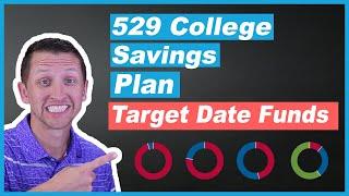 529 College Savings Plan | Target Date Funds