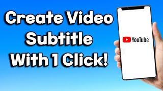 How To Easily Get Subtitles For A Video With 1 click (Super easy)