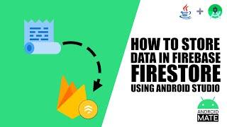 How To Store Data in Firebase Firestore  using Android Studio 