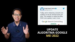 Update Algoritma Google Terbaru Mei 2022