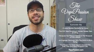 Vape News Vlog! The VapePassion Show Episode 85