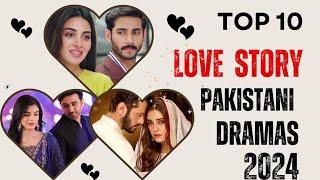 Top 10 Love Story Pakistani Dramas 2024 | ARY Digital | Hum Tv | Har Pal Geo | Pakistani Drama 2024