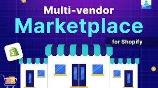 Introduction To Multi Vendor Marketplace for Shopify by Webkul