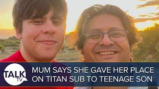 “I Hope Someone Is Looking After Her” Mother Reveals She Gave Her Place On Titan Sub To Teenage Son