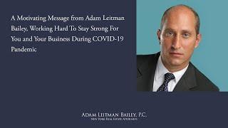 A short message from Adam Leitman Bailey, working hard to stay strong for you and your business