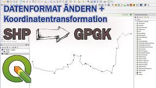 Datenformat ändern mit QGIS (SHP in GPKG, KML, GeoJSON usw.) + Koordinatentransformation