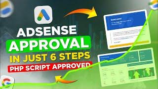 Adsense Approval in 6 Steps on PHP Script | Get 100% adsense approved in just 15 days